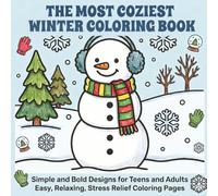 The Most Coziest Winter Coloring Book: Simple and Bold Designs for Teens and Adults | Easy | Relaxing | Stress Relief Coloring Pages (The Most Coziest Coloring Books)