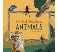 The Most Dangerous Animals: The Fascinating Animal Book for Kids