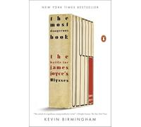 The Most Dangerous Book: The Battle for James Joyce's Ulysses