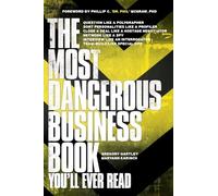 The Most Dangerous Business Book You'll Ever Read