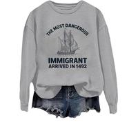 The Most Dangerous Immigrant Arrived In 1492 Sweatshirt Pro Immigration Mexican Shirt Abolish Ice Tops Grey