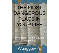 THE MOST DANGEROUS PLACE IN YOUR LIFE: Why Stair Accidents Keep Happening