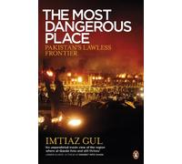 The Most Dangerous Place: Pakistan's Lawless Frontier