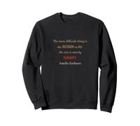 The most difficult thing is the decision Earhart Day Sweatshirt