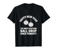 The Most Exciting Ball Drop Since Puberty NYE T-Shirt