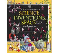 The Most Exciting Book of Science, Inventions, and Space Ever by the Brainwaves: (DK Brainwaves)