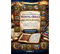The Most Extensive Monogram Collection in History-The Encyclopedia of Medieval Monograms: A Giant Adult Coloring Book of 12,000 Restored Drop Caps for ... Collection for Art, Craft, and Decoration)