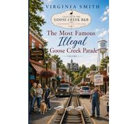 The Most Famous Illegal Goose Creek Parade (Tales from the Goose Creek B&B)