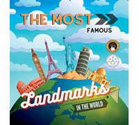 The Most Famous Landmarks in the World: History and curiosities explained for children and adults