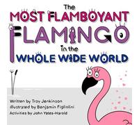 The Most Flamboyant Flamingo in the Whole Wide World