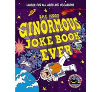 The Most Ginormous Joke Book Ever: Laughs for All Ages and Occasions