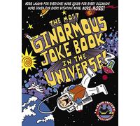The Most Ginormous Joke Book in the Universe!: More Laughs for Everyone! More Jokes for Every Occasion! More Jokes for Every Situation! More, More, More!: 2