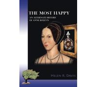 The most happy: An alternate history of Anne Boleyn