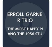 THE MOST HAPPY PIANO THE 1956 STUDIO SESSIONS + 7