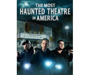 The Most Haunted Theatre In America