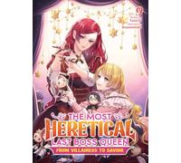 The Most Heretical Last Boss Queen: From Villainess to Savior (Light Novel) Vol. 9