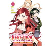 The Most Heretical Last Boss Queen: From Villainess to Savior (Manga) Vol. 1