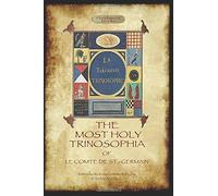 The Most Holy Trinosophia - with 24 additional illustrations, omitted from the original 1933 edition (Aziloth Books) by Le Comte de St.-Germain (2016-01-28)