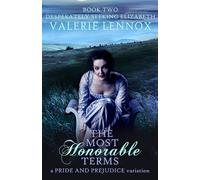 The Most Honorable Terms: a Pride and Prejudice variation (Desperately Seeking Elizabeth)