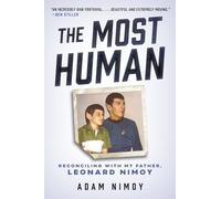 The Most Human: Reconciling with My Father, Leonard Nimoy