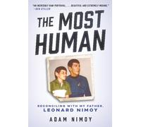 The Most Human – Reconciling with My Father, Leonard Nimoy – Chicago Review Press