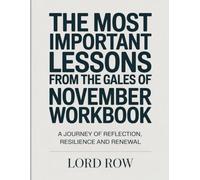 The Most Important Lesson from the Gales of November Workbook: A Journey of Reflection, Resilience and Renewal