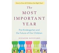 The Most Important Year: Pre-Kindergarten and the Future of Our Children