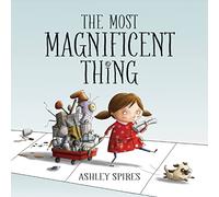 The Most Magnificent Thing – Kids Can Press