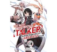 The Most Notorious "Talker" Runs the World's Greatest Clan (Light Novel) Vol. 1