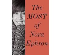 The Most of Nora Ephron by Ephron, Nora (2013) Hardcover