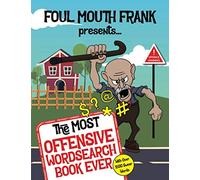 The Most Offensive Word Search Book Ever: With Over 1500 Swear Words!: Swearing Puzzles for Adults, Extreme Language and Profanity Word Book: Funny Gift for Easily Offended!
