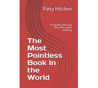 the most pointless book in the world: for people who said they didn't want anything