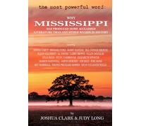 The Most Powerful Word: Why Mississippi Has Produced More Acclaimed Literature Than Any Other Region in History