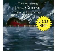 The Most Relaxing Jazz Guitar Music In The Universe [2 CD] by Various Artists (2005-05-03)