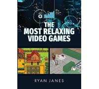 The Most Relaxing Video Games