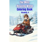 The Most Relaxing Winter: Coloring Book For Kids And Adults