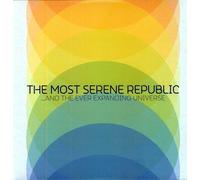 Most Serene Republic – The Most Serene Republic and the Ever Expanding Universe – Vinyl