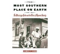 The Most Southern Place on Earth: The Mississippi Delta - Paperback NEW Cobb, Ja