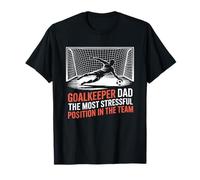 The Most Stressful Position in The Team, Soccer Lover T-Shirt
