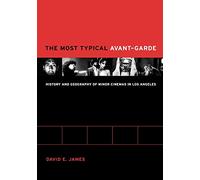 The Most Typical Avant-Garde: History and Geography of Minor Cinemas in Los Angeles