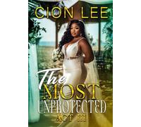 The Most Unprotected: Act III