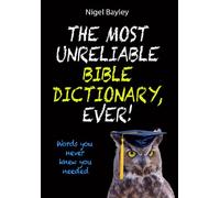 The Most Unreliable Bible Dictionary, Ever!: Words You Never Knew You Needed