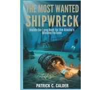The Most Wanted Shipwreck: Inside the Long Hunt for the Atocha’s Missing Fortune