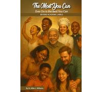 THE MOST YOU CAN EVER DO IS THE BEST YOU CAN: Beyond Academic Labels