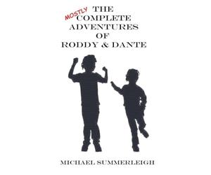 The Mostly Complete Adventures of Roddy & Dante