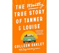 The Mostly True Story of Tanner & Louise