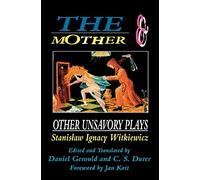 The Mother and Other Unsavory Plays: Including The Shoemakers and They (Mother & Other Unsavory Plays) (Applause Books)