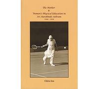 The Mother and Women's Physical Education in Sri Aurobindo Ashram