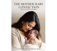 The Mother-Baby Connection: Breastfeeding Stories
