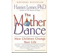 The Mother Dance - How Children Change Your Life